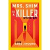 MRS SHIM IS A KILLER