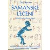 Šamanské léčení - Setkání s přírodními silami - Fried Froemer