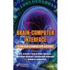 Brain-Computer Interface (Rajesh Kumar Dhanaraj,Mariofanna Milanova)(Pevná)