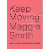 Keep Moving (Maggie Smith)(Pevná)