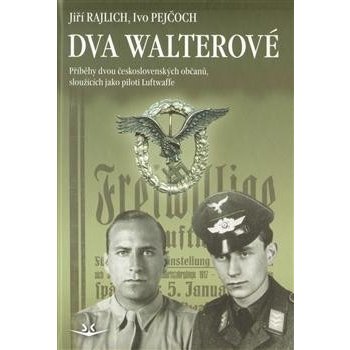 Dva Walterové - Jiří Rajlich, Ivo Pejčoch