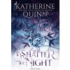 To Shatter the Night (KATHERINE QUINN)(Pevná)