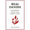 Real Danish - Mastering Slang and Street Talk