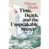 Time, Death and the Unspeakable Secret