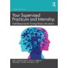 Your Supervised Practicum and Internship: Field Resources for Turning Theory into Action (Russell-Chapin Lori A.)