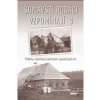 Šumavští rodáci vzpomínají 3 Příběhy z bouřlivých válečných i poválečných - Kolektiv autorů