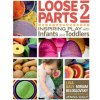Loose Parts 2 (Miriam Beloglovsky,Lisa Daly,Janet Gonzalez-Mena)(Brožovaná)