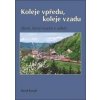 Koleje vpředu, koleje vzadu - Pavel Kovář