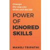 The Power of Ignored Skills