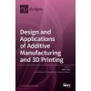 Design and Applications of Additive Manufacturing and 3D Printing (Mika Salmi)(Pevná)