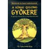 A kínai Qigong (chi kung) gyökere (Dr. Yang Jwing-Ming)(Brožovaná)