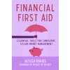 Financial First Aid: Essential Tools for Confident, Secure Money Management (Davies Alyssa)