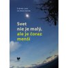 Svet nie je malý, ale je čoraz menší - Štefan Luby, Vojtech Rušin