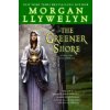 GREENER SHORE: A NOVEL OF THE DRUIDS OF