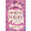 Mortal Follies - Alexis Hall, Orion Publishing Co