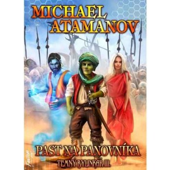 Past na panovníka - Temný bylinkář III. - Michael Atamanov