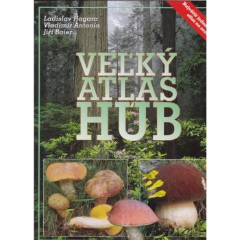 Veľký atlas húb - Ladislav Hagara, Vladimír Antonín, Jiří Baier