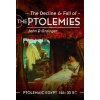 The Decline and Fall of the Ptolemies