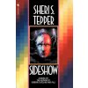 Sideshow (Sheri S. Tepper)(Brožovaná)