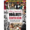 Přelomové události českých dějin - Dagmar Garciová, Jan Kukrál, Pavel Polcar