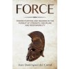 Force: Finding Purpose and Meaning in the Pursuit of Strength, Discipline, and Responsibility (Ana Del Corral)(Brožovaná)