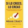 SI LO CREES, LO CREAS (TRACY,BRIAN)(Brožovaná)