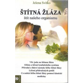 Štítná žláza – štít našeho organismu - Jelena Svitko