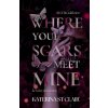 Where Your Scars Meet Mine (Katerina St Clair)(Brožovaná)