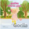 Anička běhá do cesty - Marie Žáková