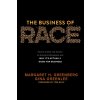 The Business of Race: How to Create and Sustain an Antiracist Workplace--And Why Its Actually Good for Business (Rath Tom)