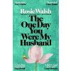 The One Day You Were My Husband