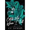 Catch Me When I Fall (Alternate Cover) (A.L. Jackson)(Brožovaná)