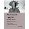 Na własne ryzyko. Testament Świętego