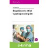 E-kniha Bezpečnost a etika v perioperační péči - Jana Wichsová