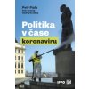 Politika v čase koronaviru - Fiala Petr Petr Dvořák Krutílek Ondřej