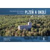 Plzeň a okolí z nebe - Radka Srněnská, Radek Štěrba
