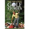 Greatest Golf Stories Ever Told (Jeff Silverman)(Brožovaná)