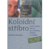Koloidní stříbro - Velká kniha zdraví pro člověka, zvířata a rostliny - Pies Josef, Reinelt Uwe