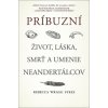 Príbuzní Život, láska, smrť a umenie neandertálcov