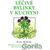 Léčivé bylinky v kuchyni - Kami McBride