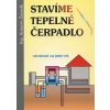 Stavíme tepelné čerpadlo - Žeravík Antonín