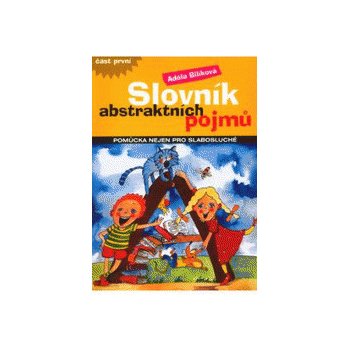 Slovník abstraktních pojmů - Adéla Bilíková, JItka Linhartová