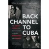 Back Channel to Cuba (William M LeoGrande)(Brožovaná)