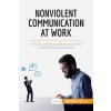 Nonviolent Communication at Work