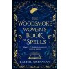 The Woodsmoke Women’s Book of Spells - Rachel Greenlaw