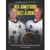 Neil Armstrong and Buzz Aldrin: The Lives and Careers of the First Men on the Moon