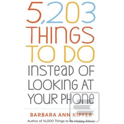 5,203 Things to Do Instead of Looking at Your Phone