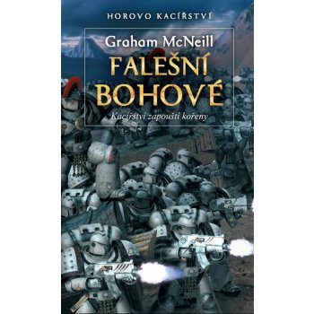 Falešní bohové - kacířství zapouští koře- Graham McNeill