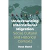 Understanding International Migration (Ross Bond)(Brožovaná)