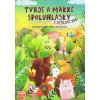 Taktik Taktik Tvrdé a mäkké spoluhlásky s Ježkovcami